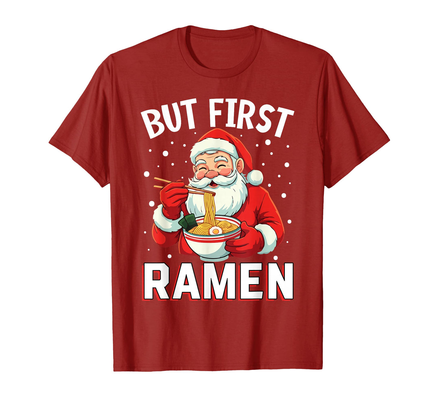 But First Ramen Funny Santa Christmas T-Shirt