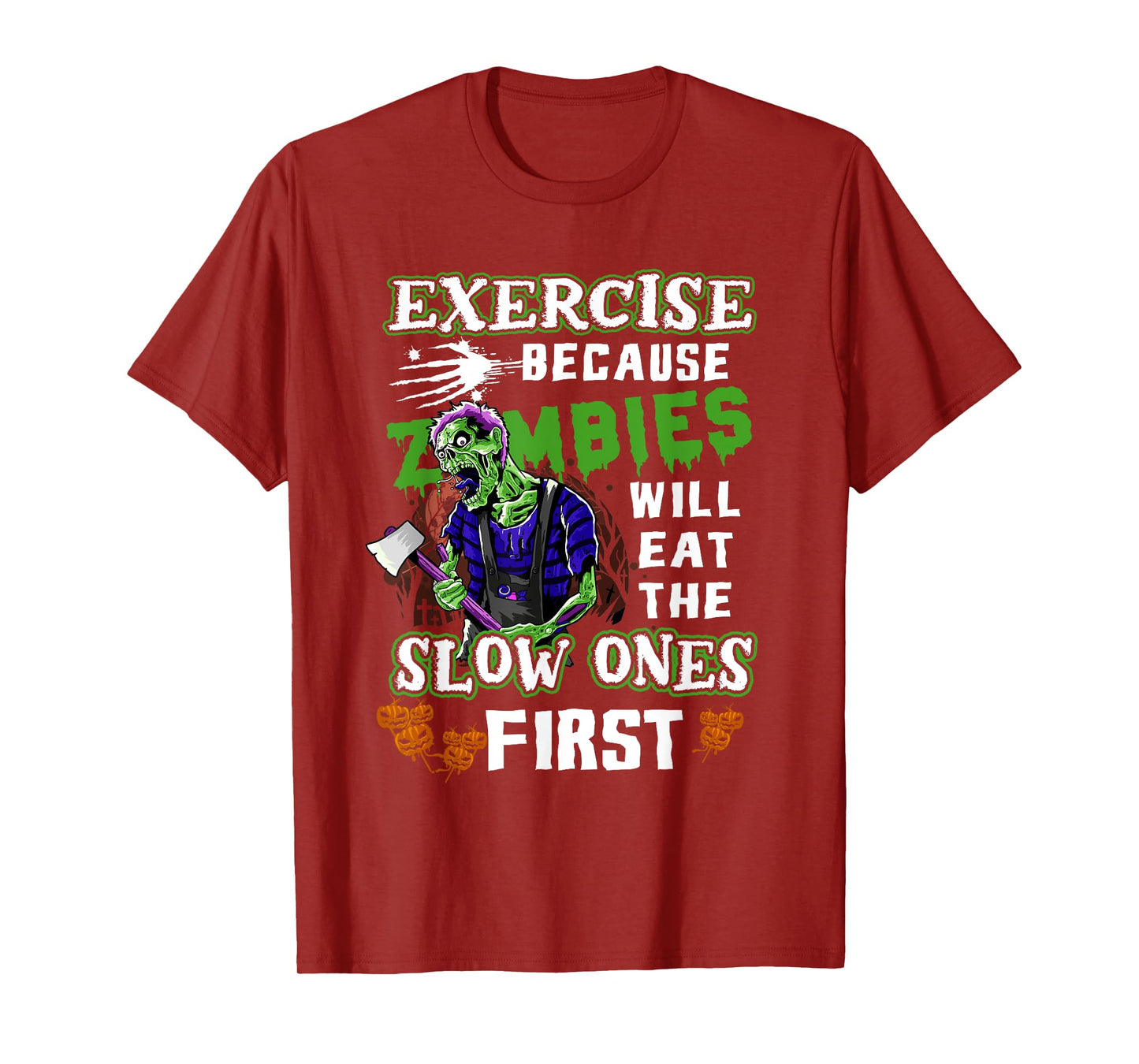 Exercise Because Zombies Will Eat Slow Ones First Halloween T-Shirt