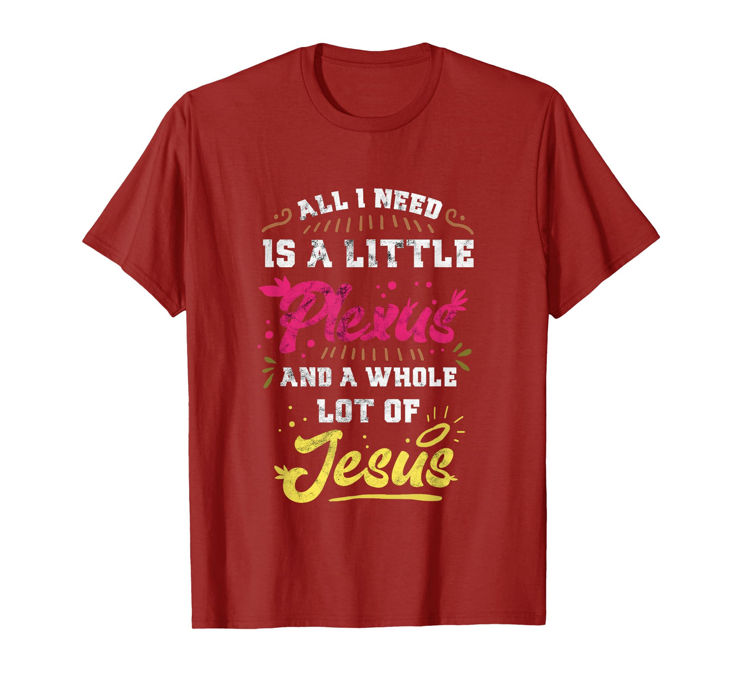 Plexus & Jesus Shirts 'All I Need Is A Little Plexus And A Whole Lot Of Jesus' Unisex-Adults Black T-Shirt
