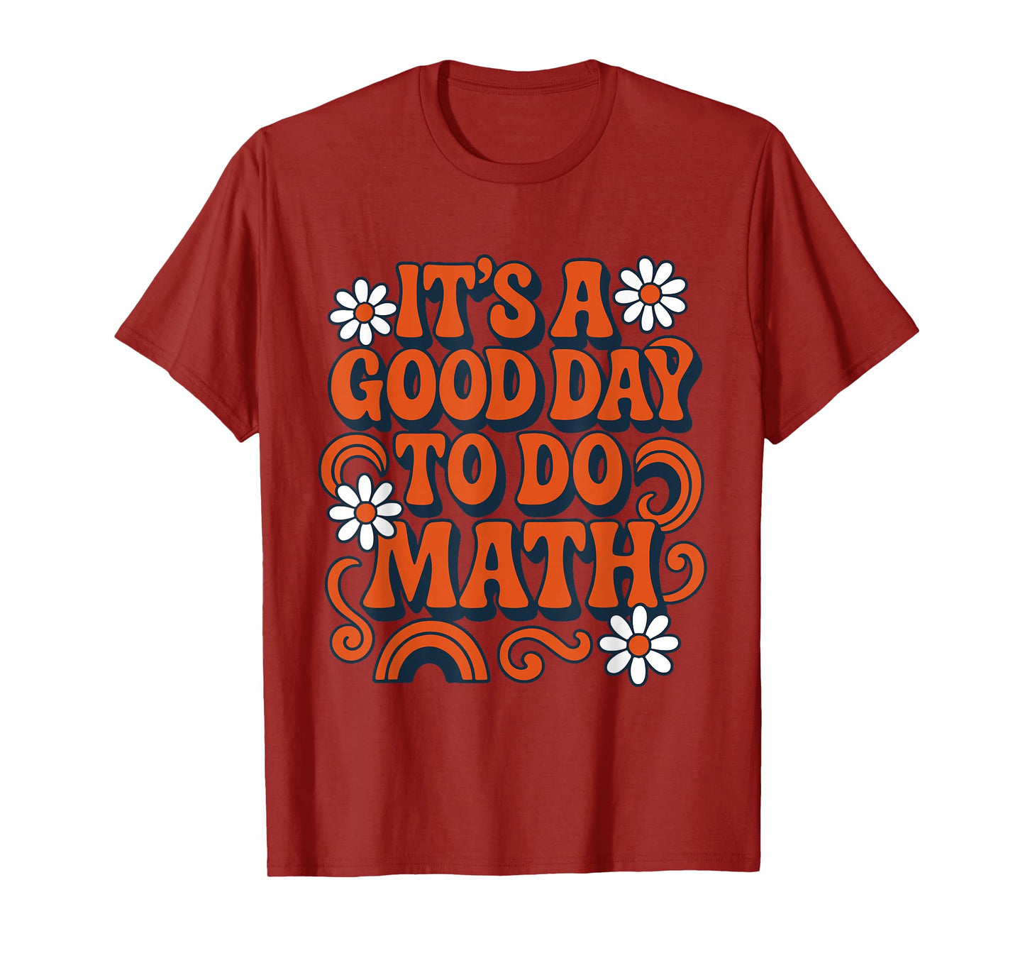 Its A Good Day to Do Math Funny Math Teacher T-Shirt