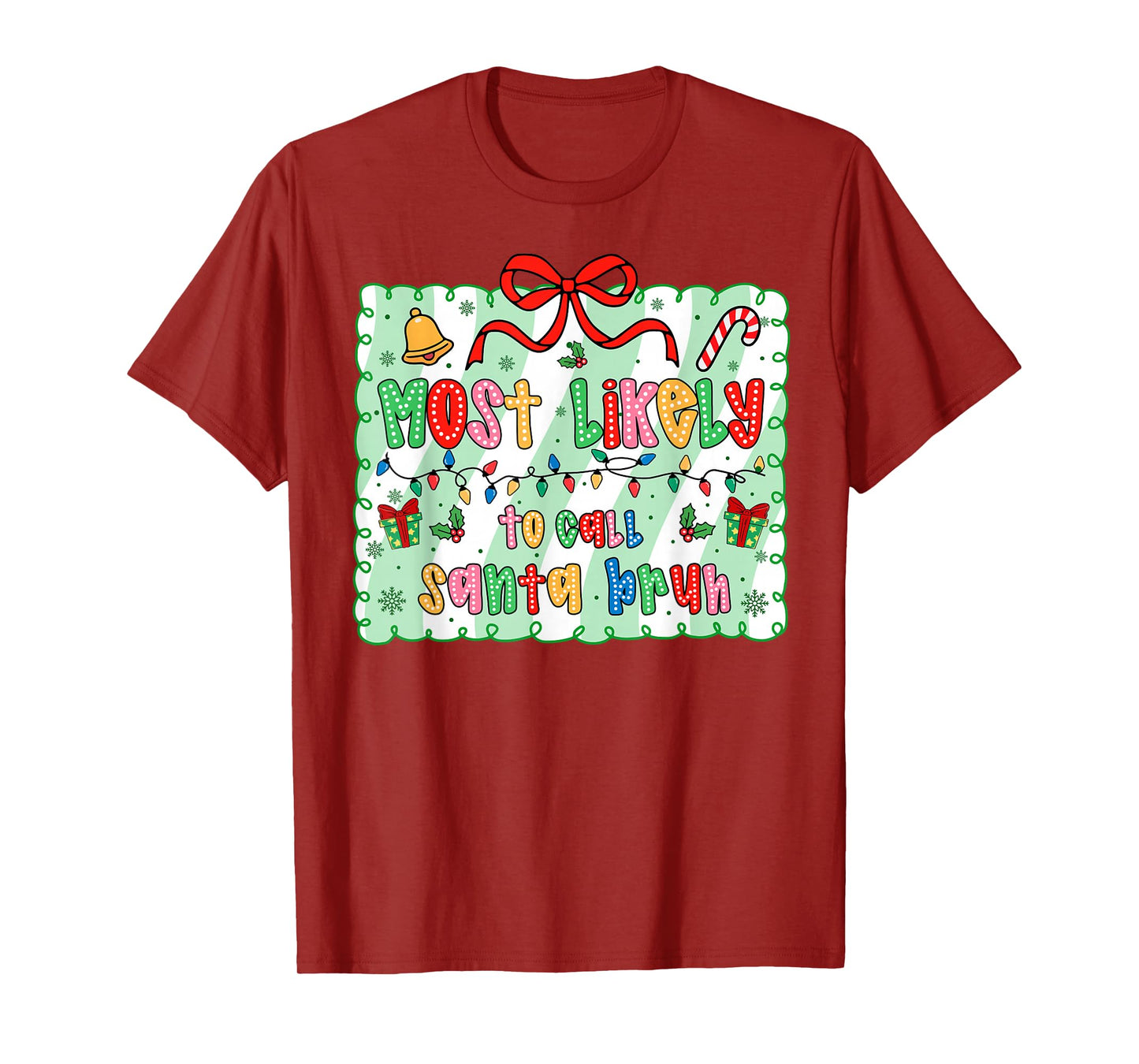 Most Likely to Call Santa Bruh Coquette Bow Xmas T-Shirt