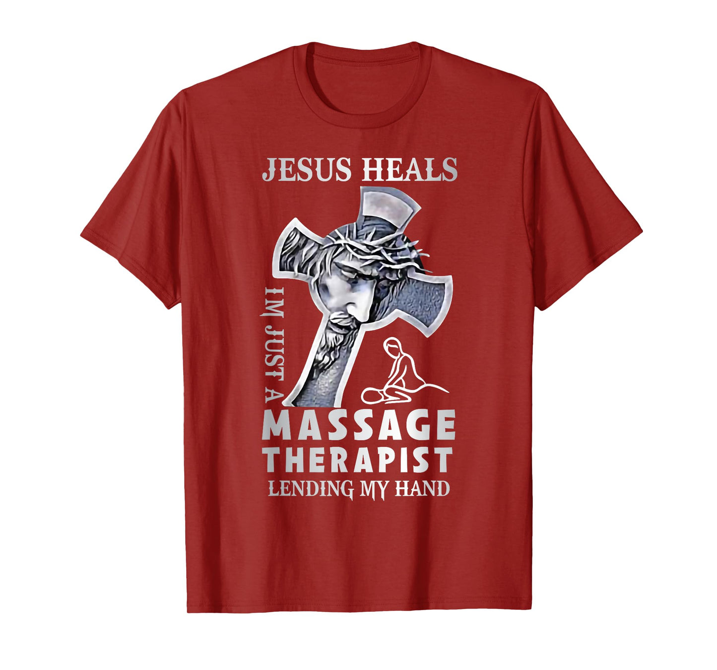 Jesus Saves I’m Just A Massage Therapist Lending My Hand T-Shirt