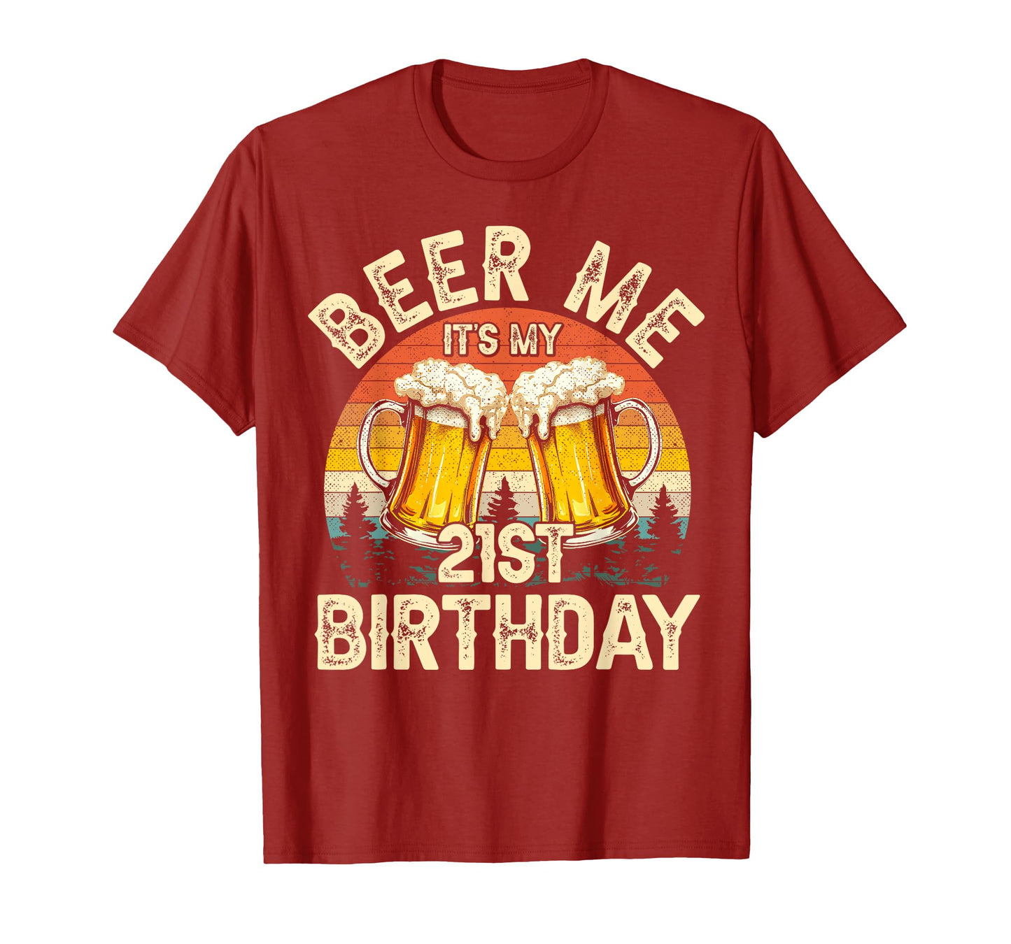 Beer Me It's My 21st Birthday Drinking Funny 21 Year Old T-Shirt