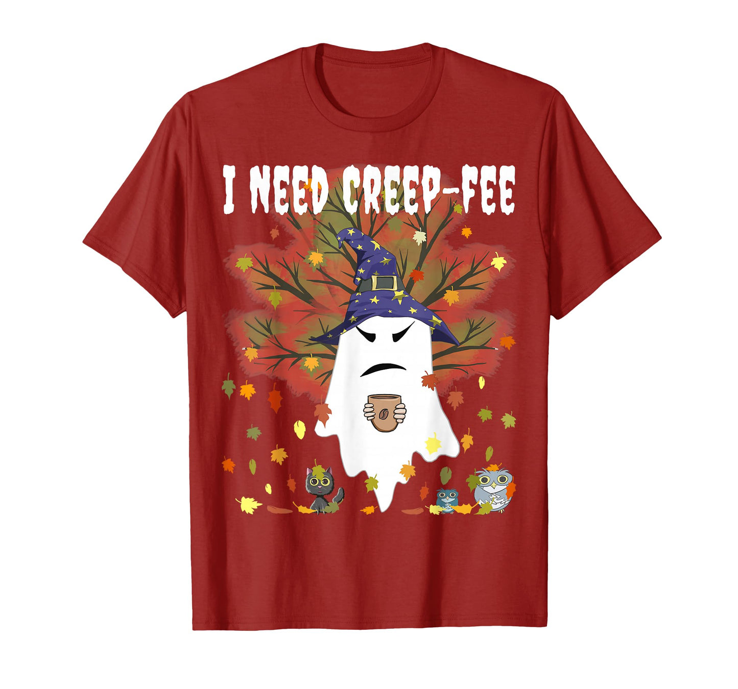 I Need Creep-fee Evil Witch Ghost Cat Coffee Lover Halloween T-Shirt