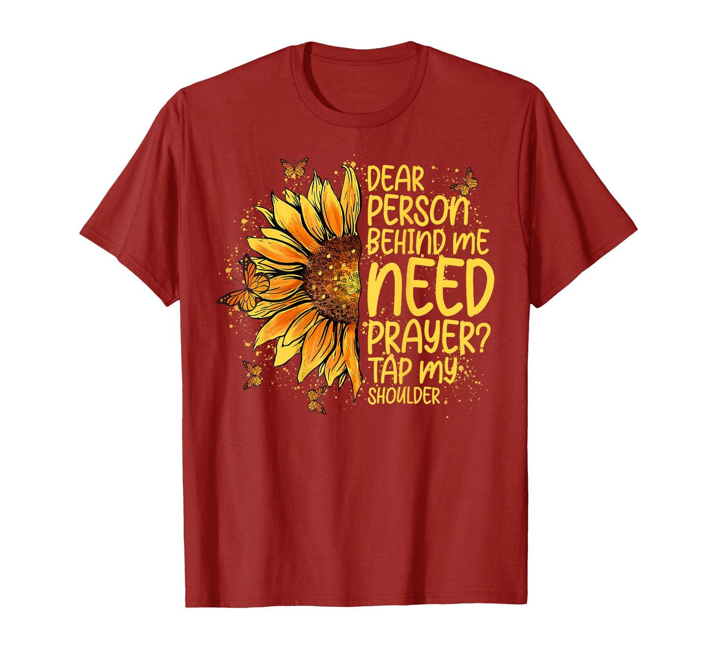 Dear Person Behind Me Need Prayer Tap My Shoulder (On Back) T-Shirt