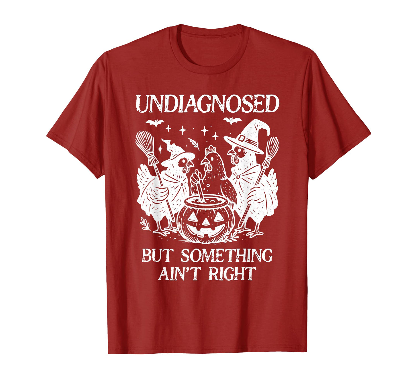 Undiagnosed But Something Aint Right Chicken Funny Halloween T-Shirt