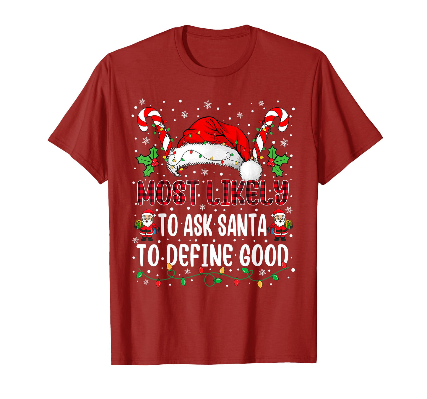Most Likely to Ask Santa to Define Good Family Xmas Matching T-Shirt