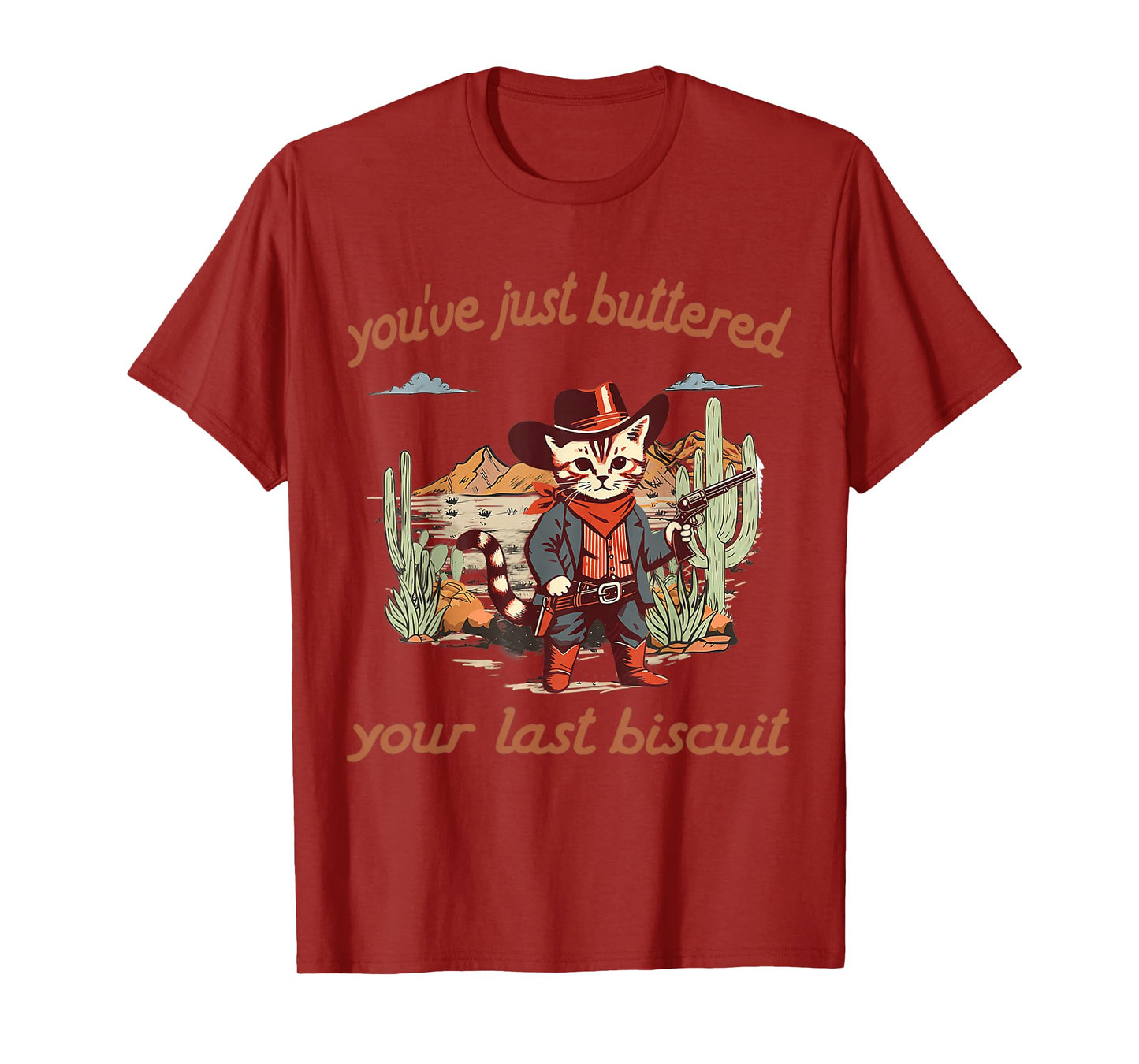You've Just Buttered Your Last Biscuit Western Cat Cowboy T-Shirt