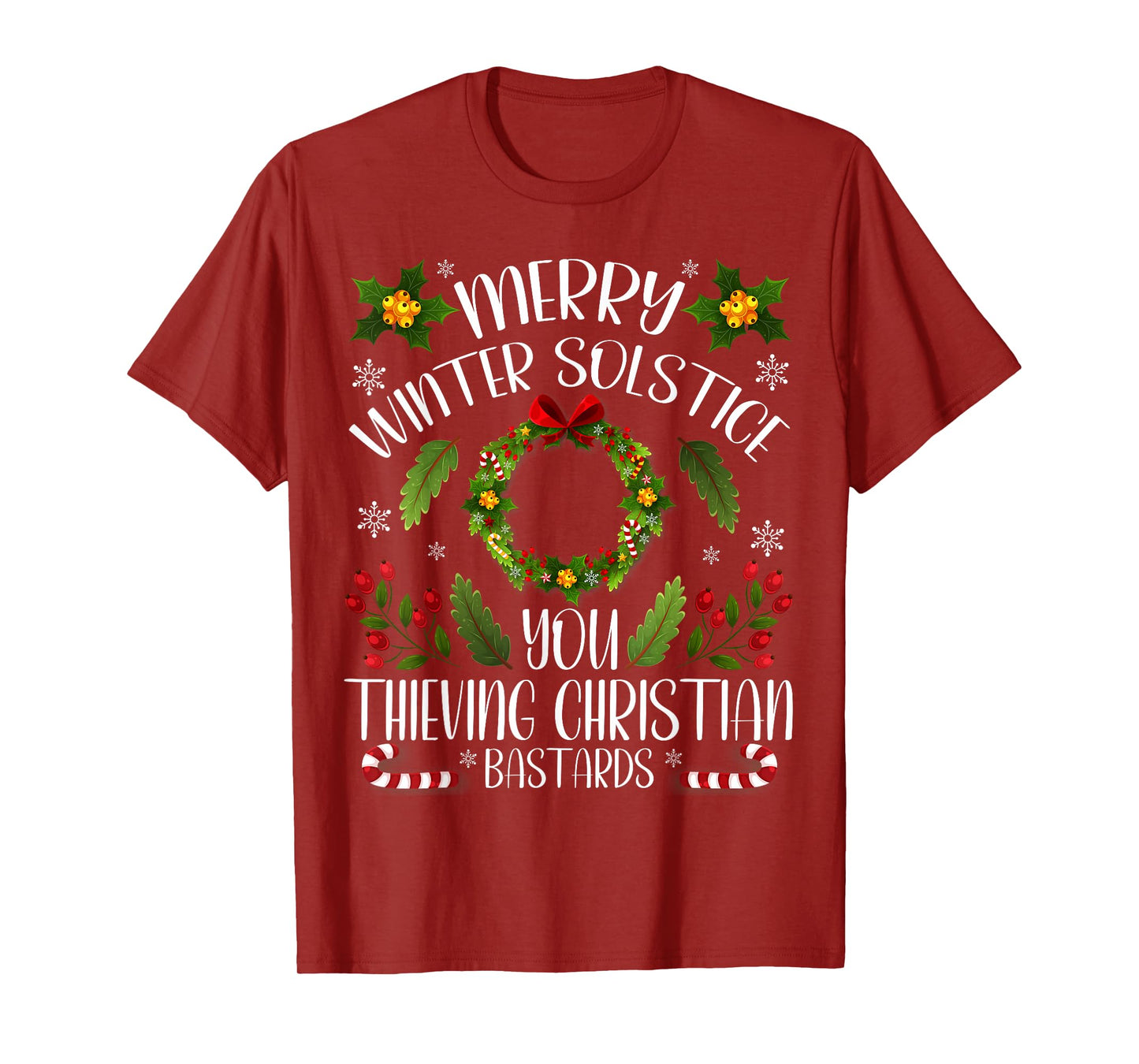 Merry Winter Solstice You Thieving Christian Bastards Xmas T-Shirt