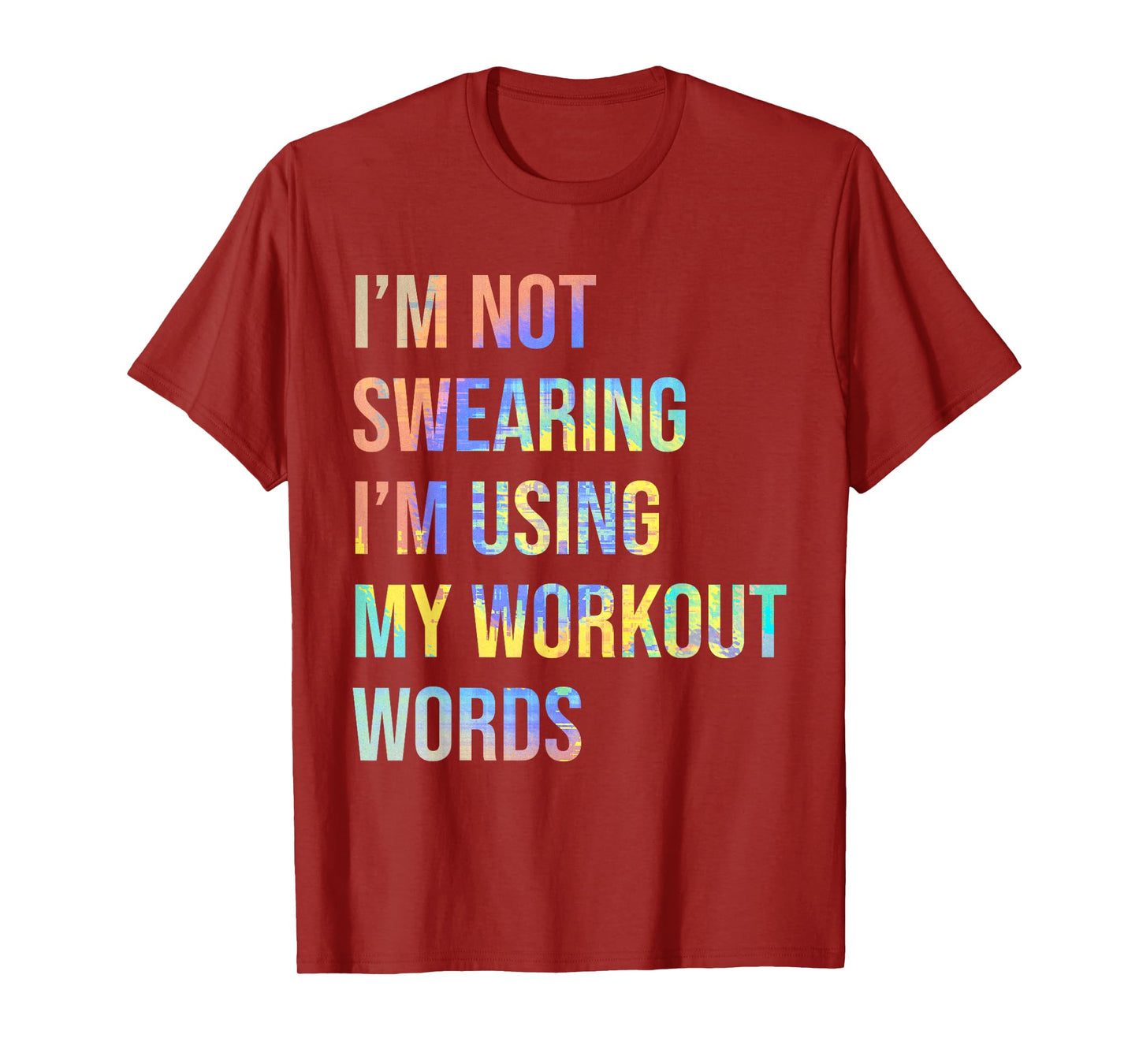 I'm Not Swearing I'm Using My Workout Words Funny Saying T-Shirt