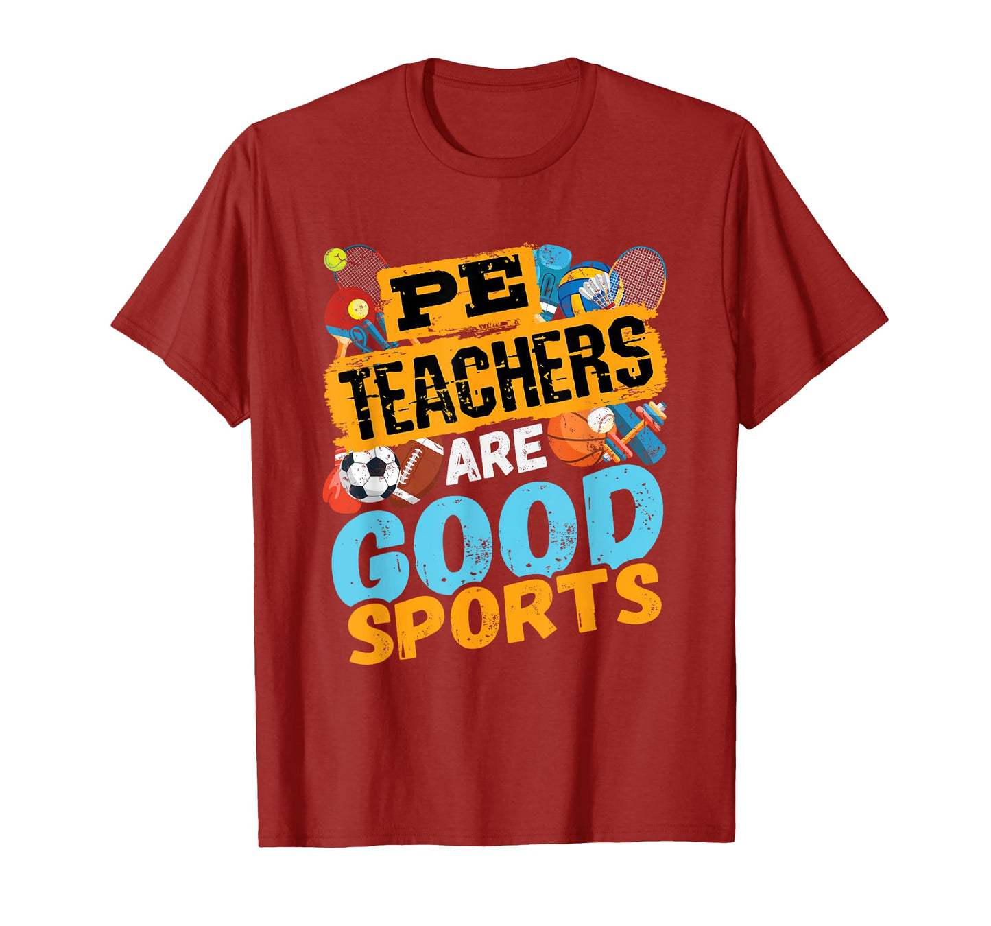 PE Teachers Are Good Sports - Gym Coach - Phys Ed Teacher Men Women T-Shirt