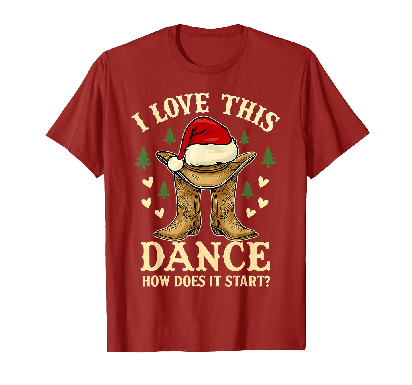 I Love This Dance Funny Cowboy Boots Christmas Men Women Kid T-Shirt