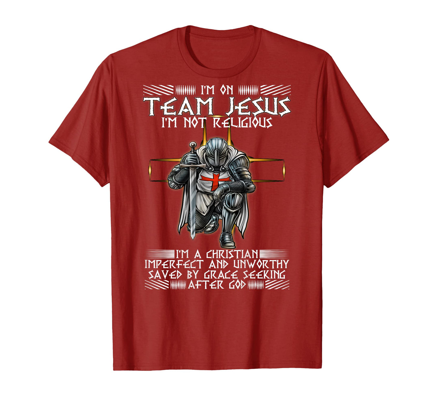 Kneeling Knight Templar Im On Team Jesus Christian BACKPRINT T-Shirt