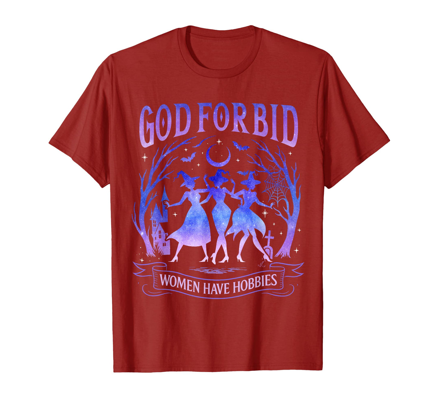 God Forbid Women Have Hobbies Halloween Witch Feminism T-Shirt