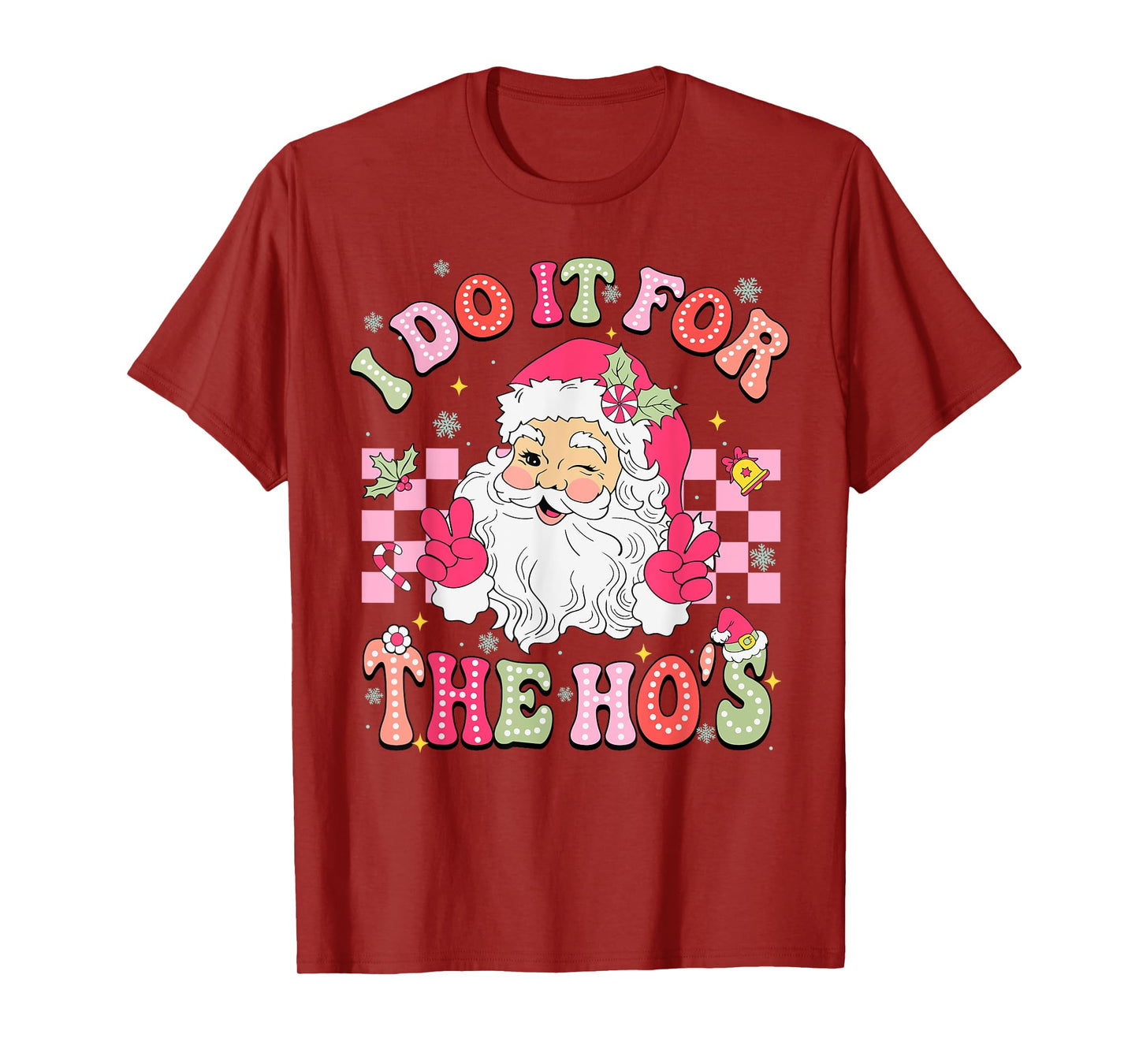 I Do It for The Ho's Funny Santa Merry Christmas Holiday T-Shirt