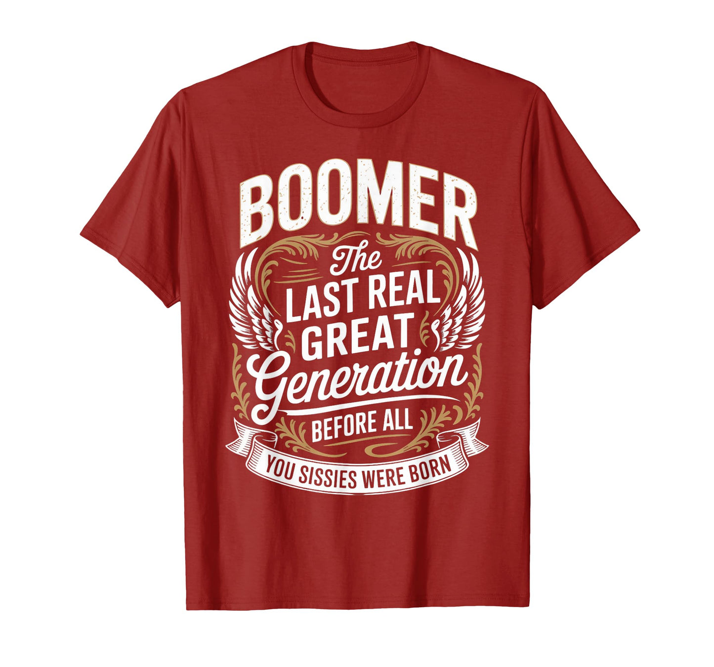 Last Real Generation Baby Boomer Humor Boomer Funny Boomer T-Shirt