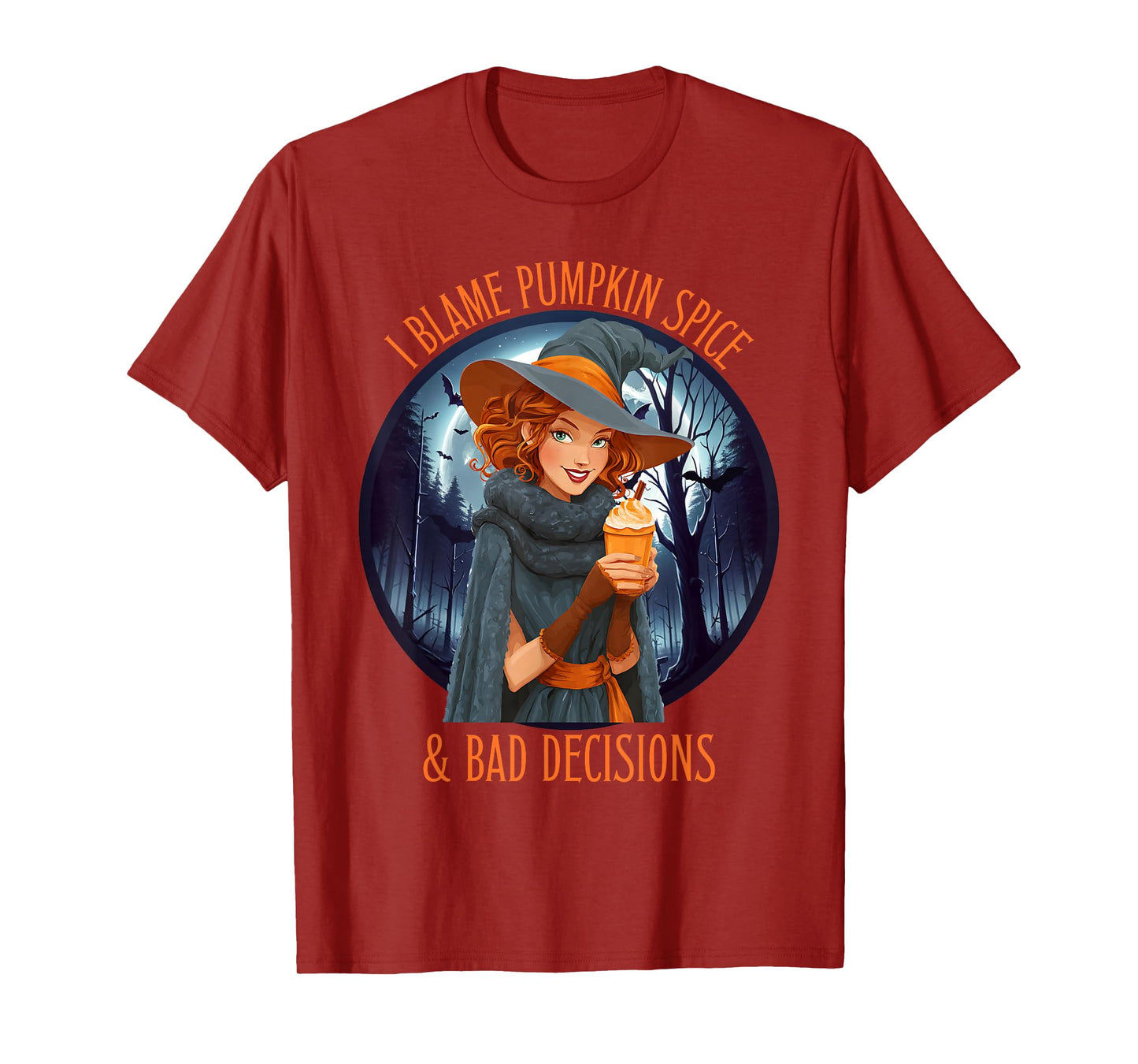 I Blame Pumpkin Spice and Bad Decisions Witch Design T-Shirt