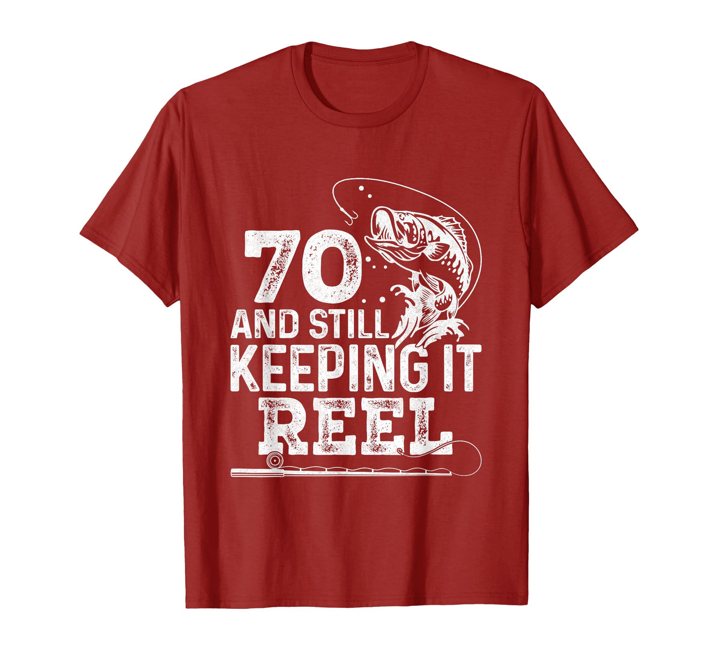 70 And Still Keeping It Reel Fishing 70th Birthday Fisherman T-Shirt