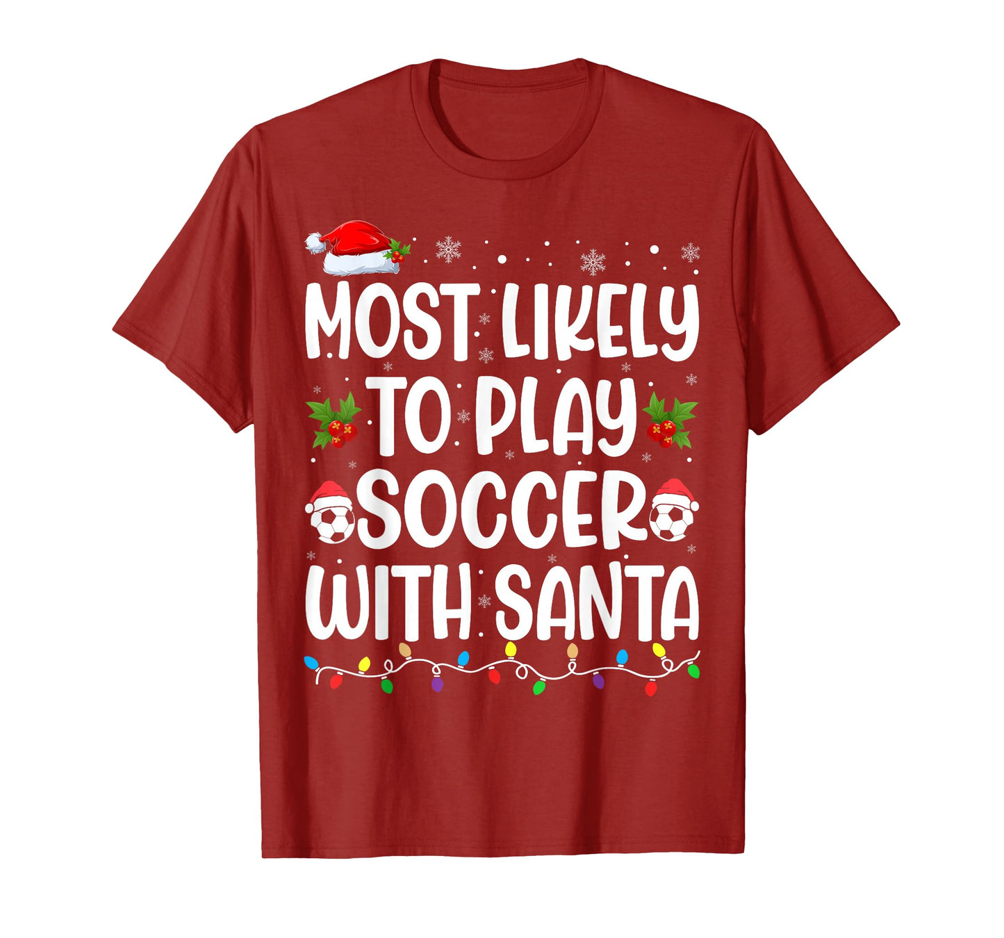 Most Likely to Play Soccer with Santa Matching Christmas T-Shirt