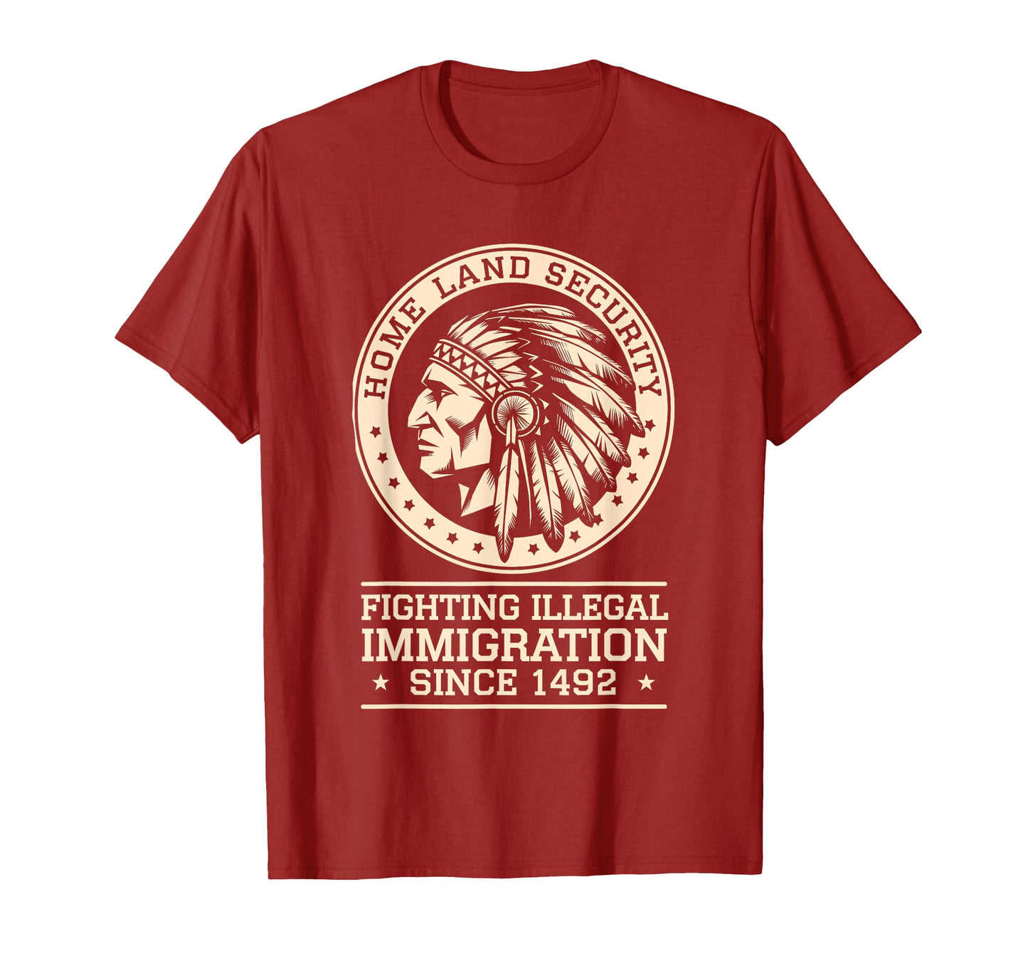 Native Chief Homeland Security Fighting Terrorism Since 1492 T-Shirt