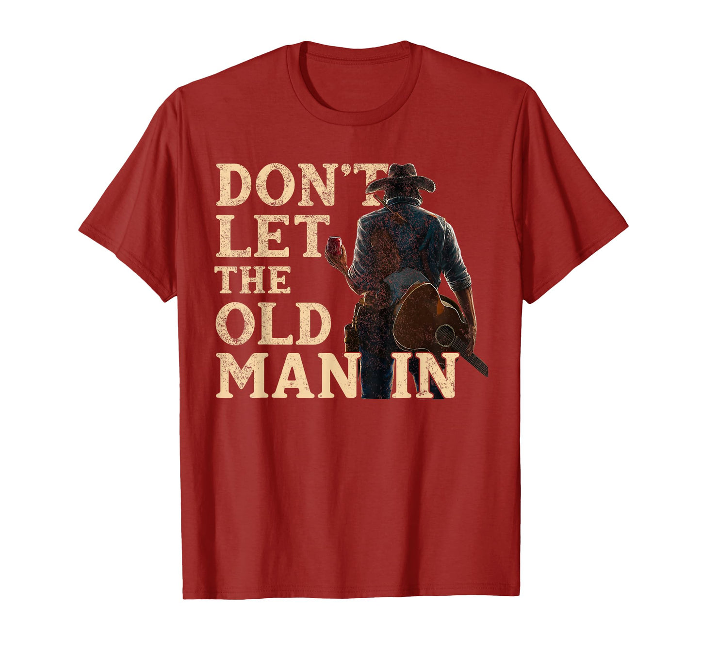 Don't Let The Old Man In Man Cowboy T-Shirt