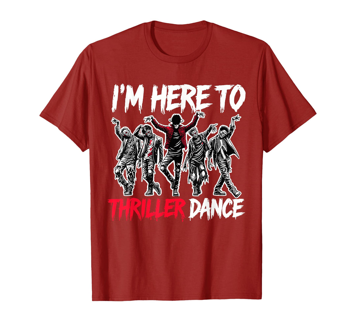 I'm Just Here To Thriller Dance Funny Halloween Zombie Party T-Shirt