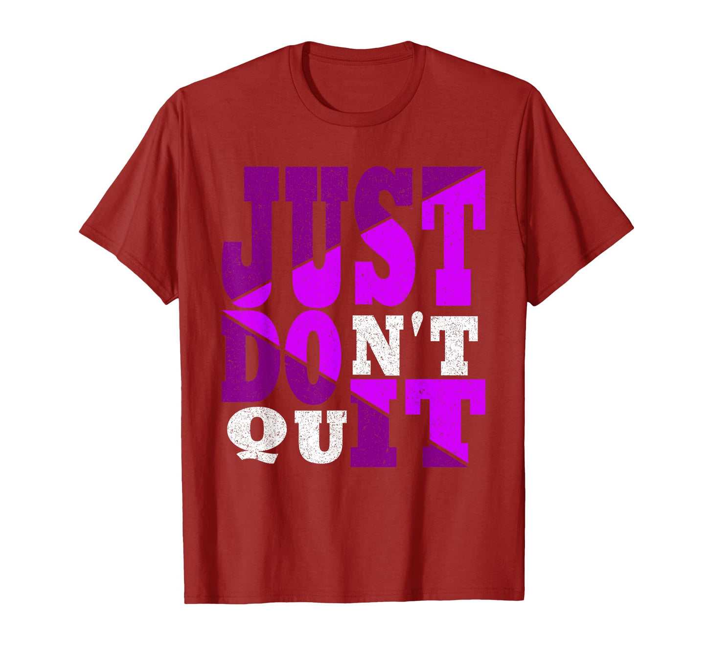 Just Don't Quit - Do It , Motivational, T-Shirt