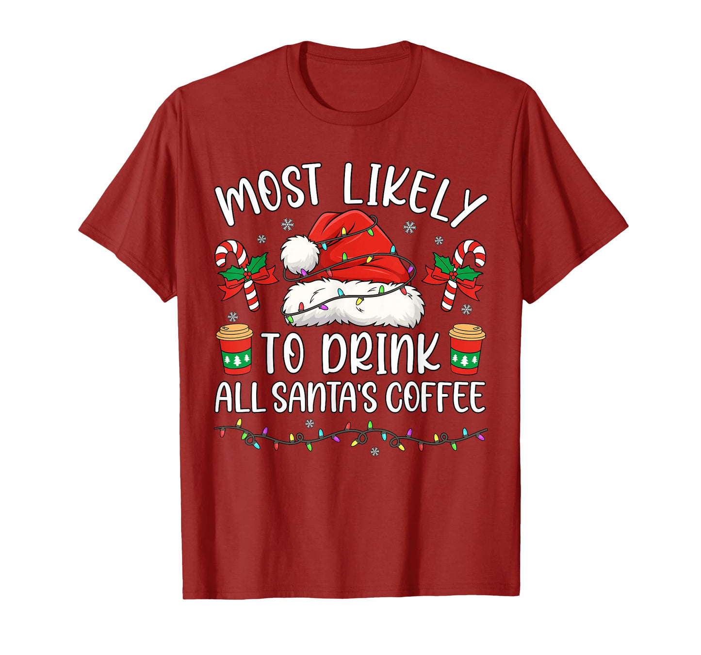 Most Likely to Drink All Santa's Coffee Christmas Matching T-Shirt