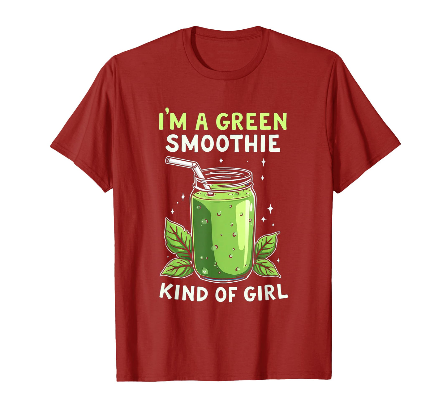 I'm A Green Smoothie Kind Of Girl Health Drink Vegan Life T-Shirt