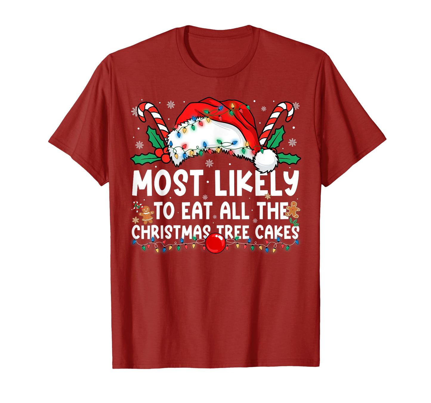 Most Likely to Eat All The Christmas Tree Cakes Family Xmas T-Shirt