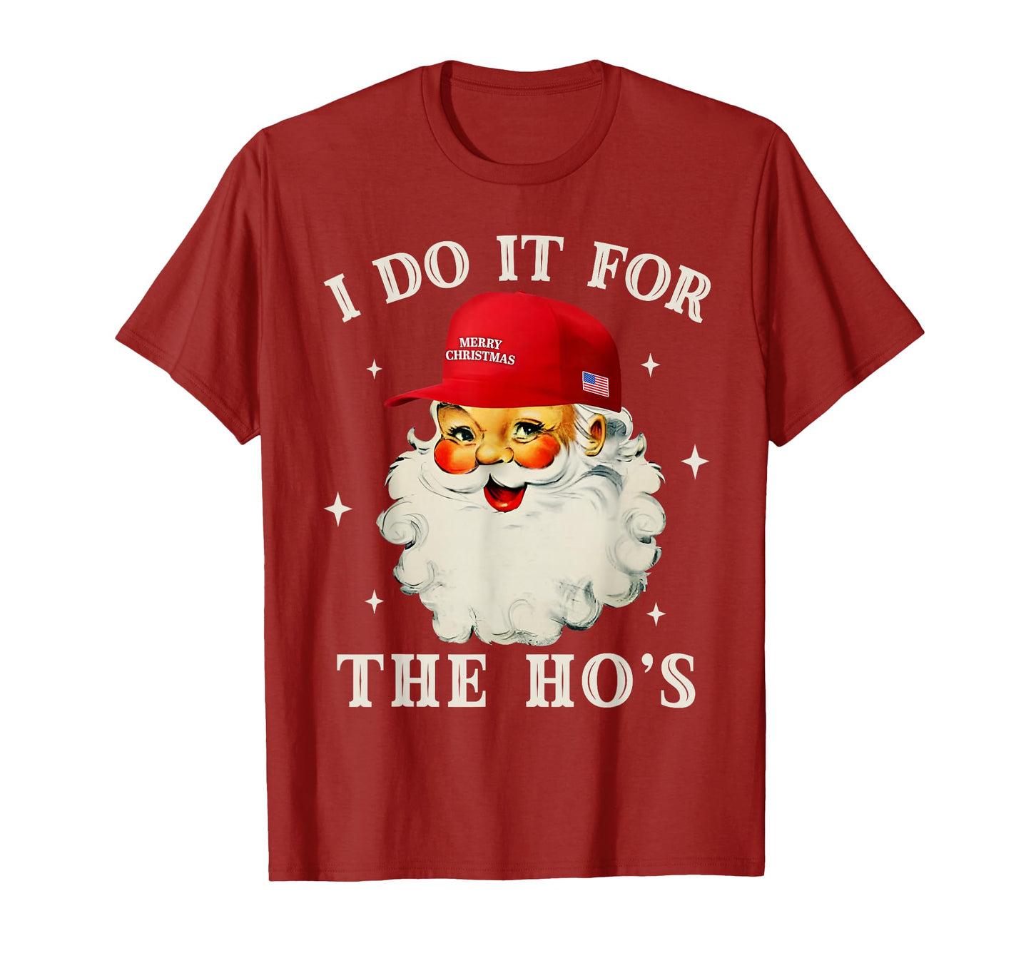 I Do It for The Ho's Funny Santa Christmas Xmas Men Women T-Shirt