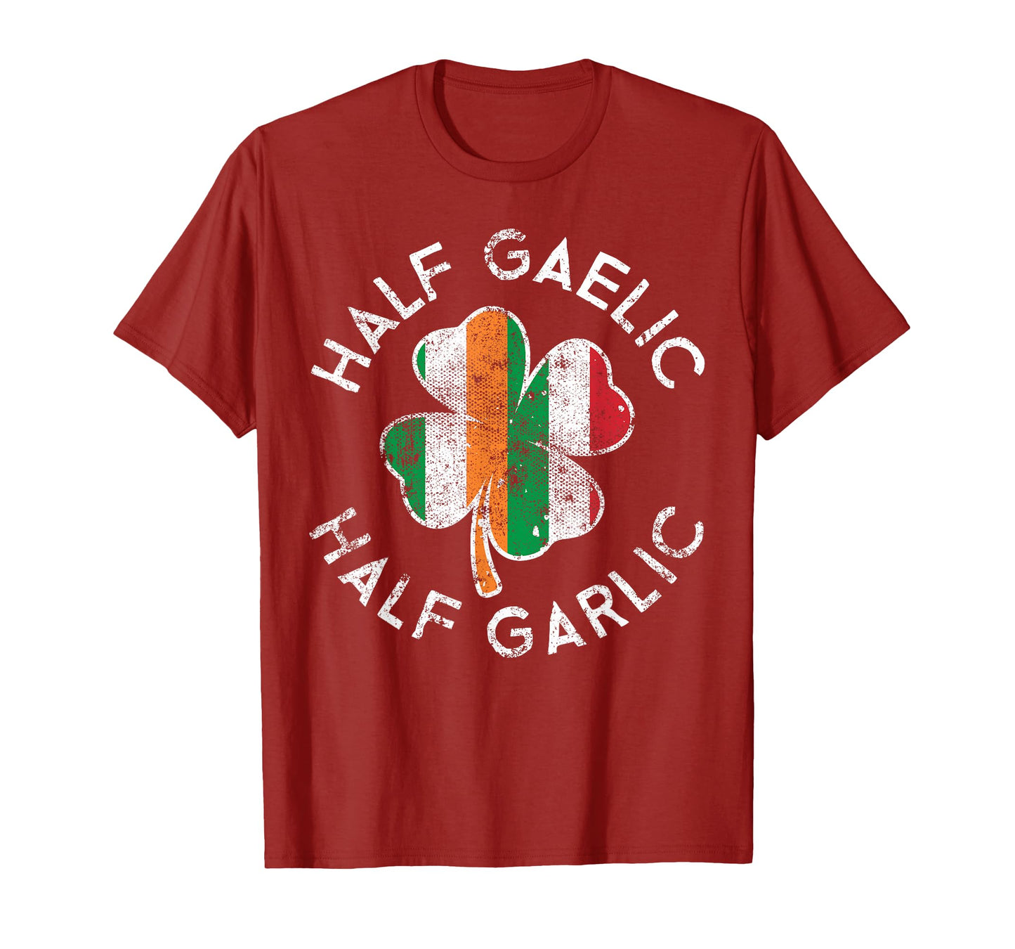 Half Gaelic Half Garlic Irish Italian St. Patrick's Day T-Shirt
