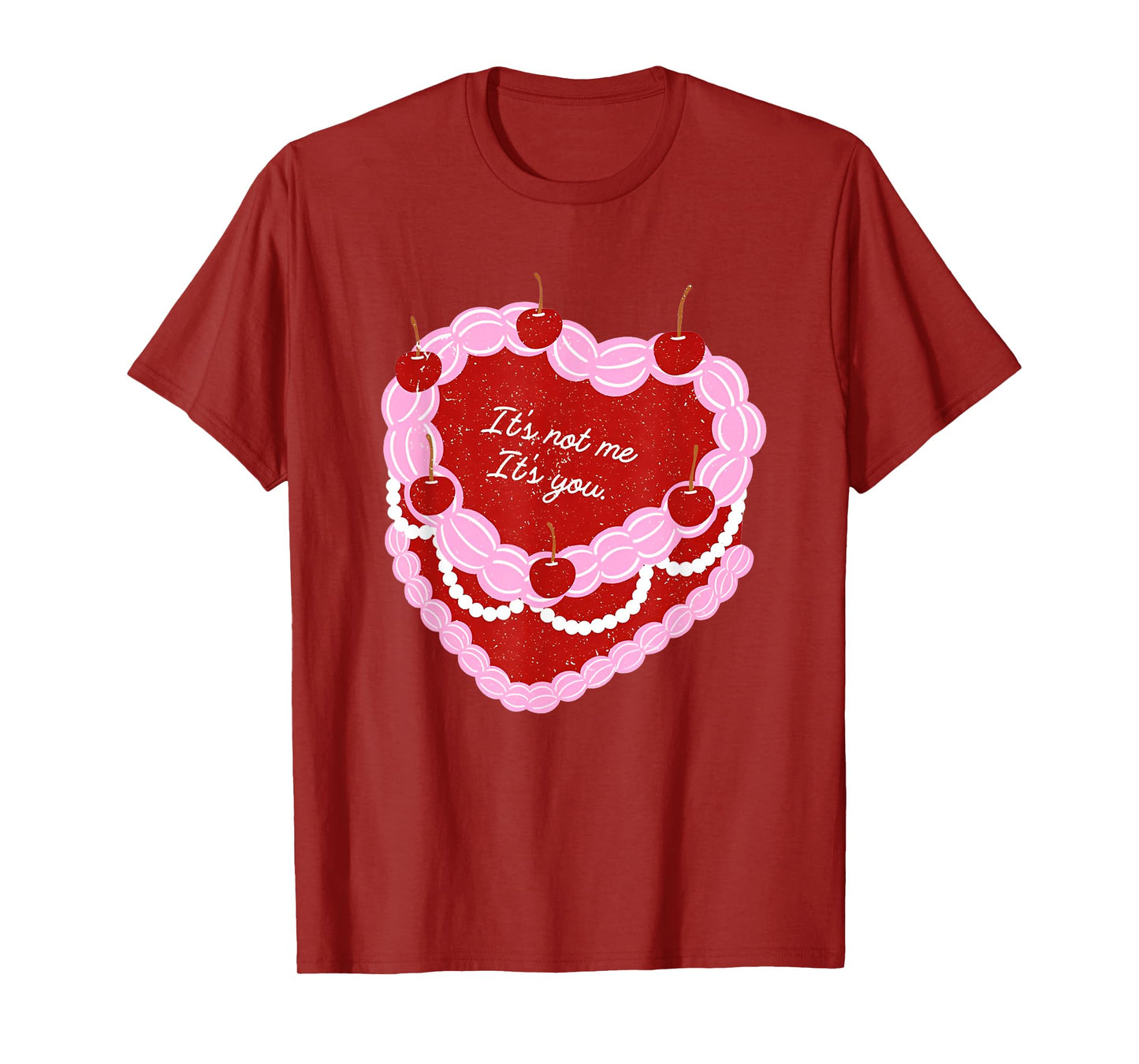 it's not me it's you heart Cake Valentines Day T-Shirt
