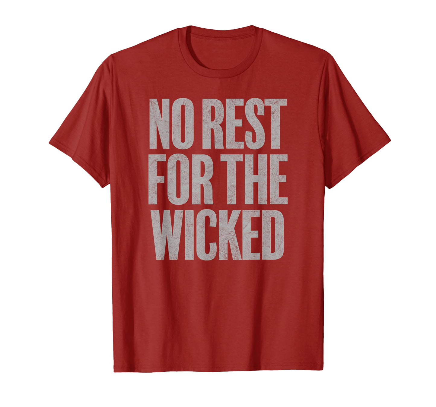 NO REST FOR THE WICKED quote vintage distressed retro style T-Shirt