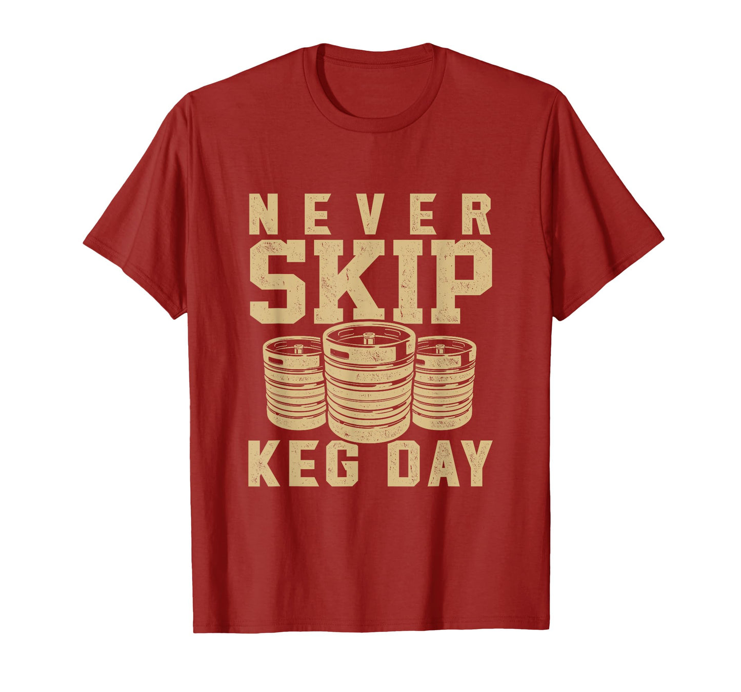 Never Skip Keg Day beer drinker workout brewer T-Shirt