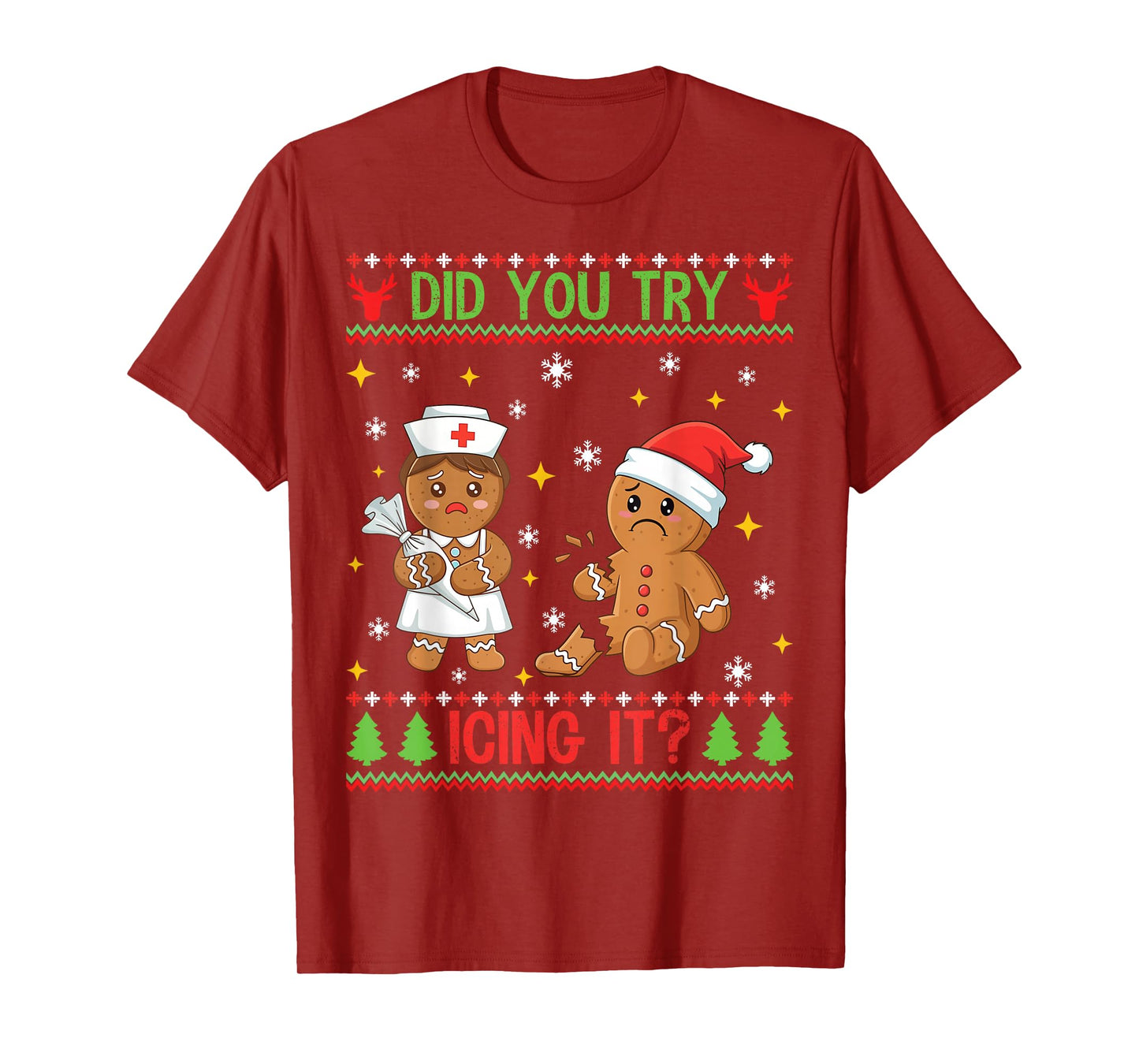 Did You Try Icing It Gingerbread Cookie Funny Ugly Christmas T-Shirt