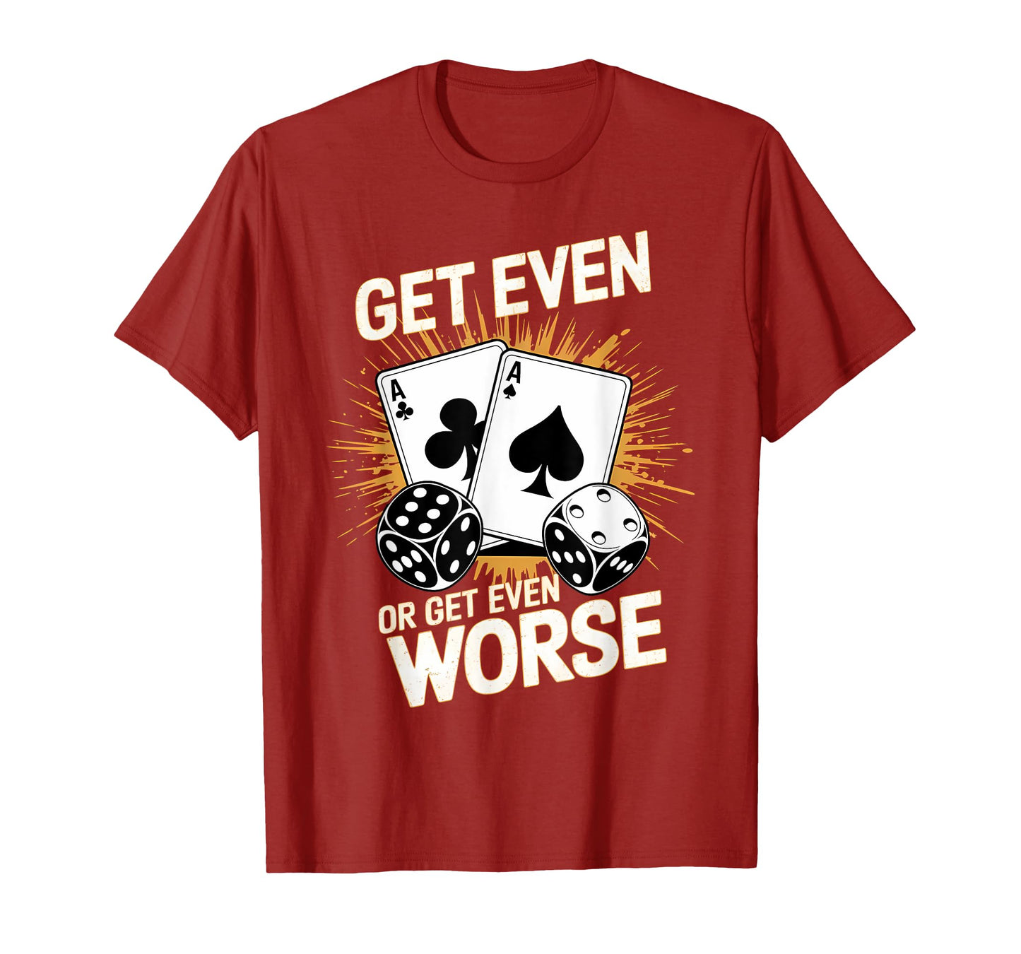 Fun Vintage Get Even or Get Even Worse Bold Casino Gaming T-Shirt