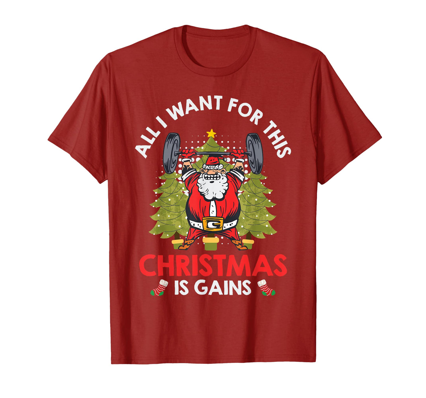 Santa Claus What I Want for Christmas is Gains Gym T-Shirt