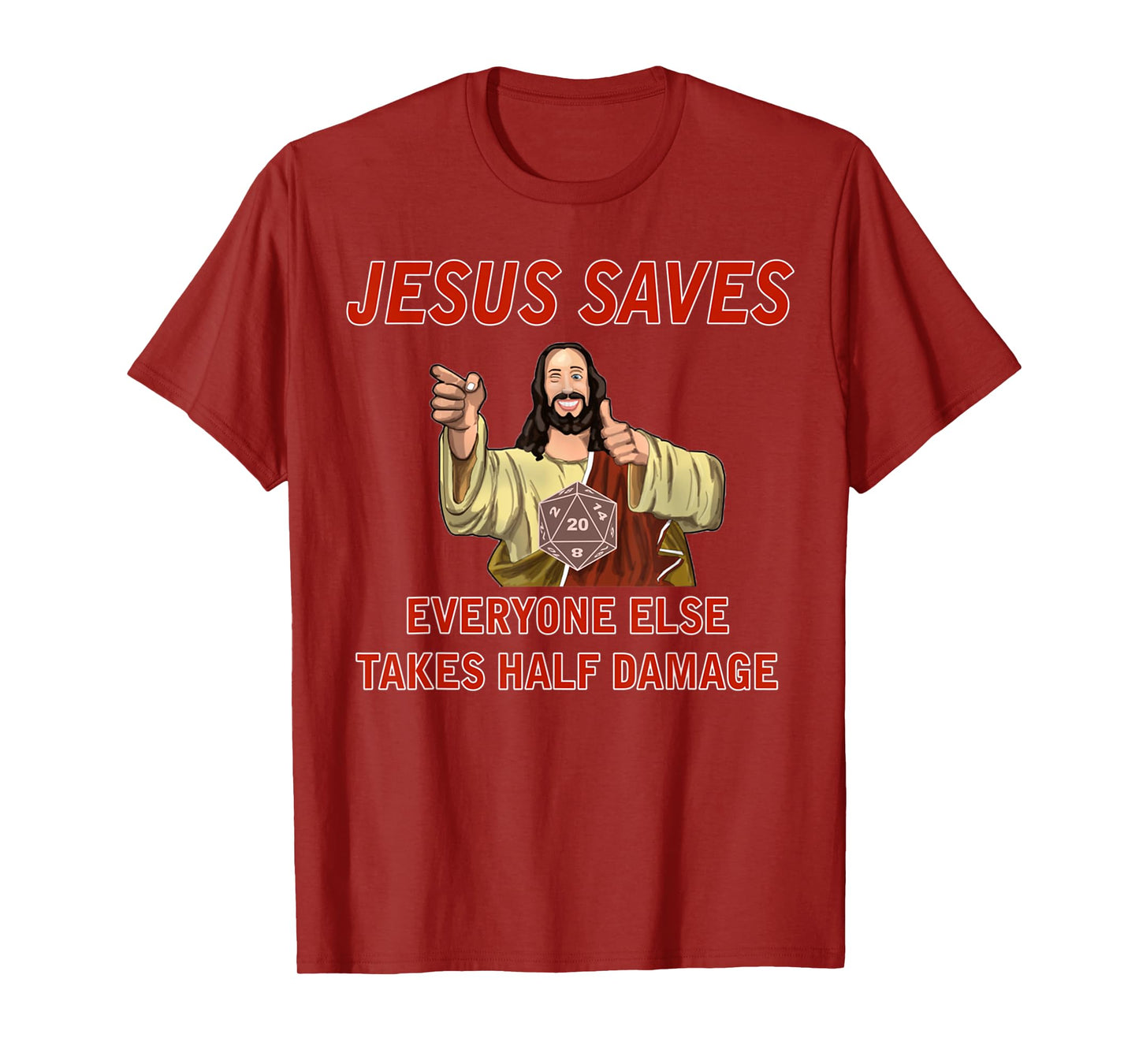 Jesus Saves, Everyone else takes half damage Fantasy RPG T-Shirt