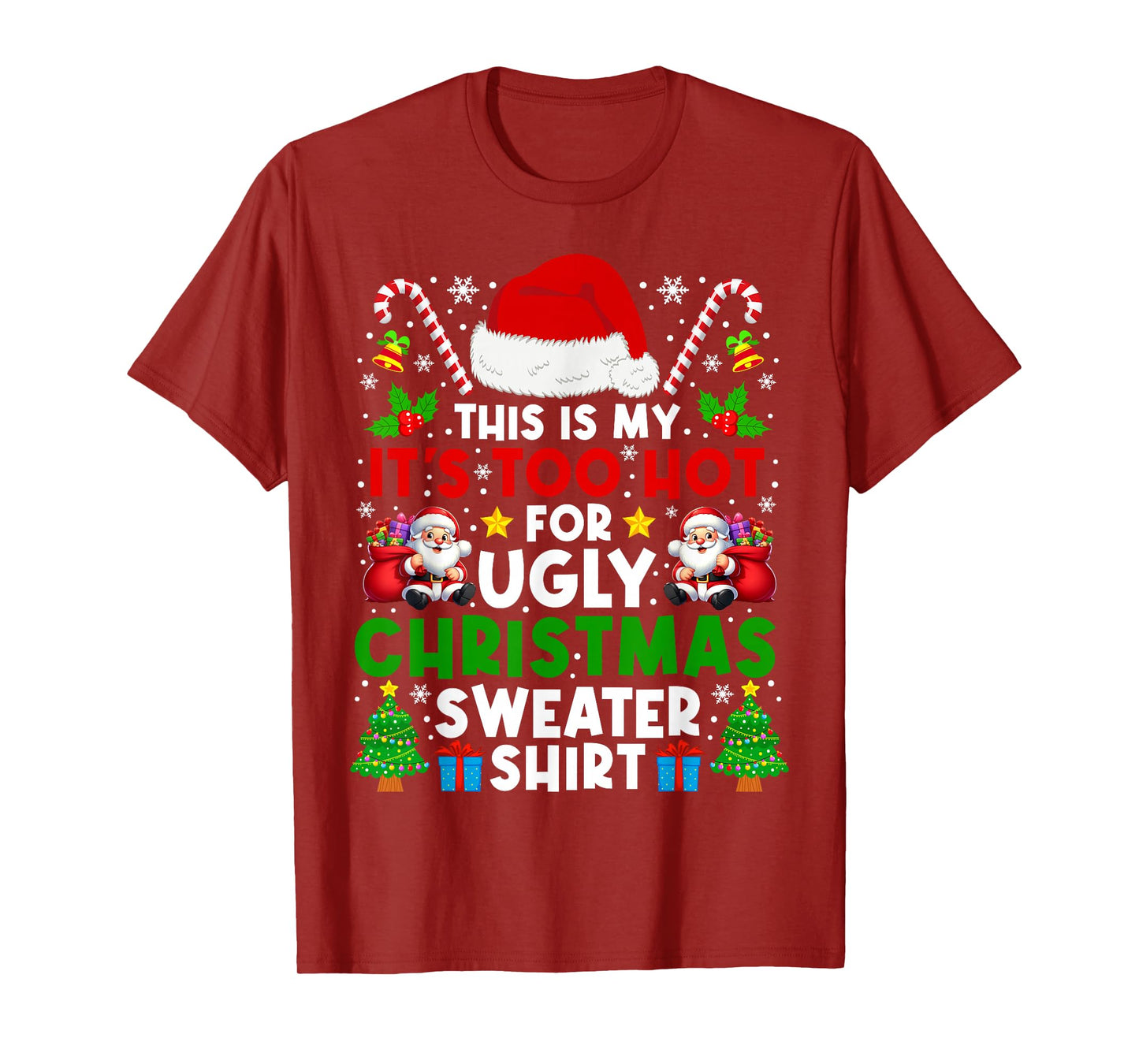 This is My It's Too Hot for Ugly Christmas Sweaters Shirt T-Shirt