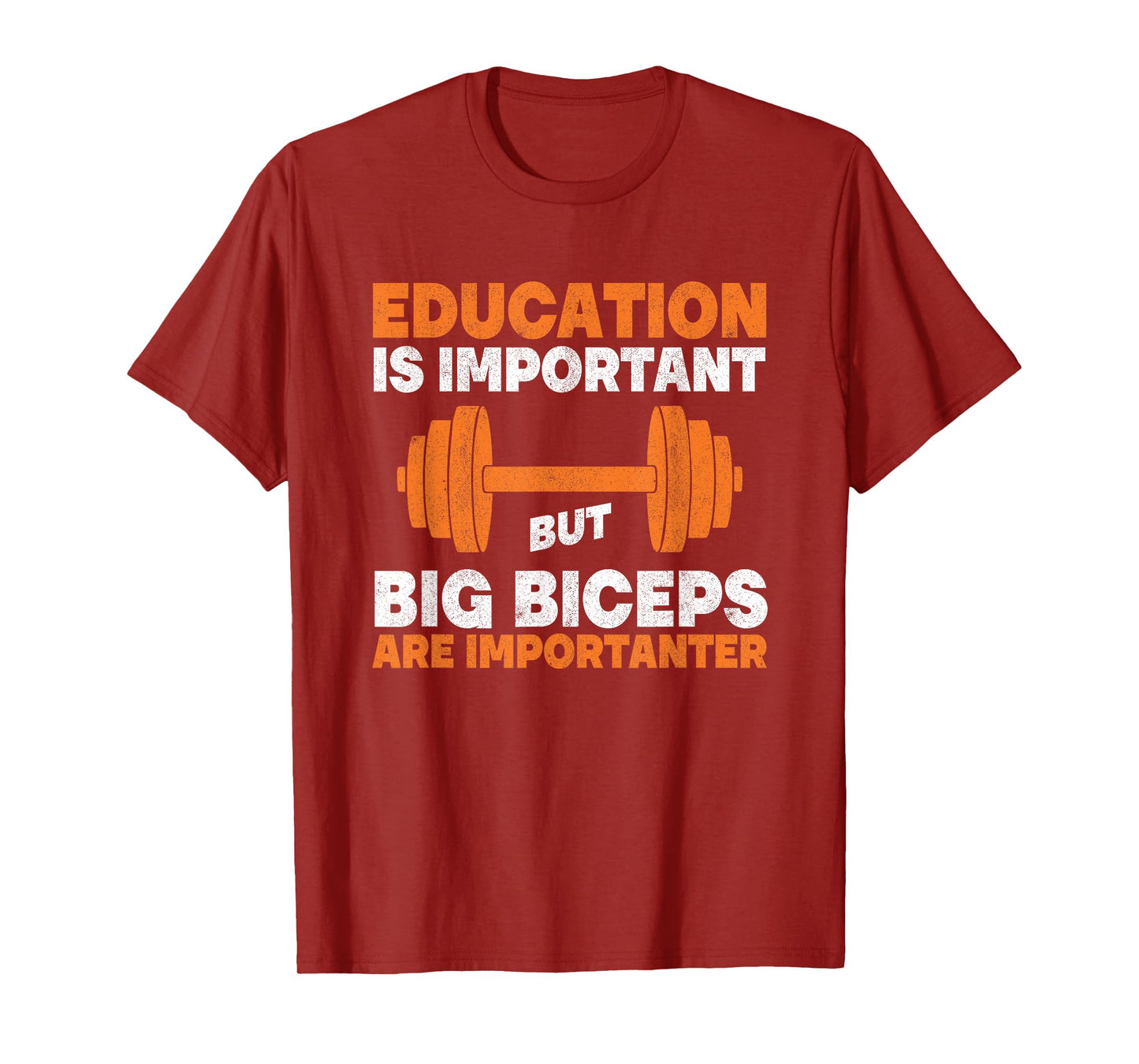Education Is Important But Big Biceps Are Importanter Gym T-Shirt