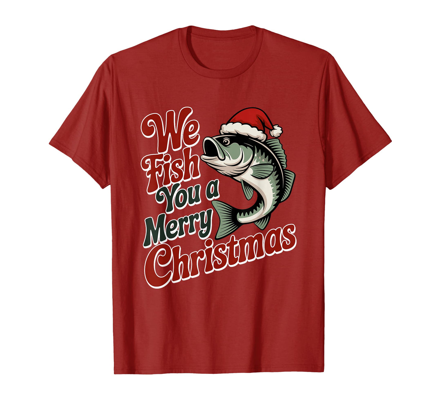 We Fish You A Merry Christmas Fishing Xmas Santa Hat T-Shirt