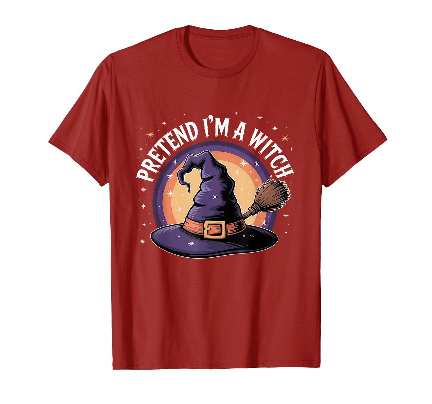 Pretend I'm a Witch - Funny Halloween Joke T-Shirt
