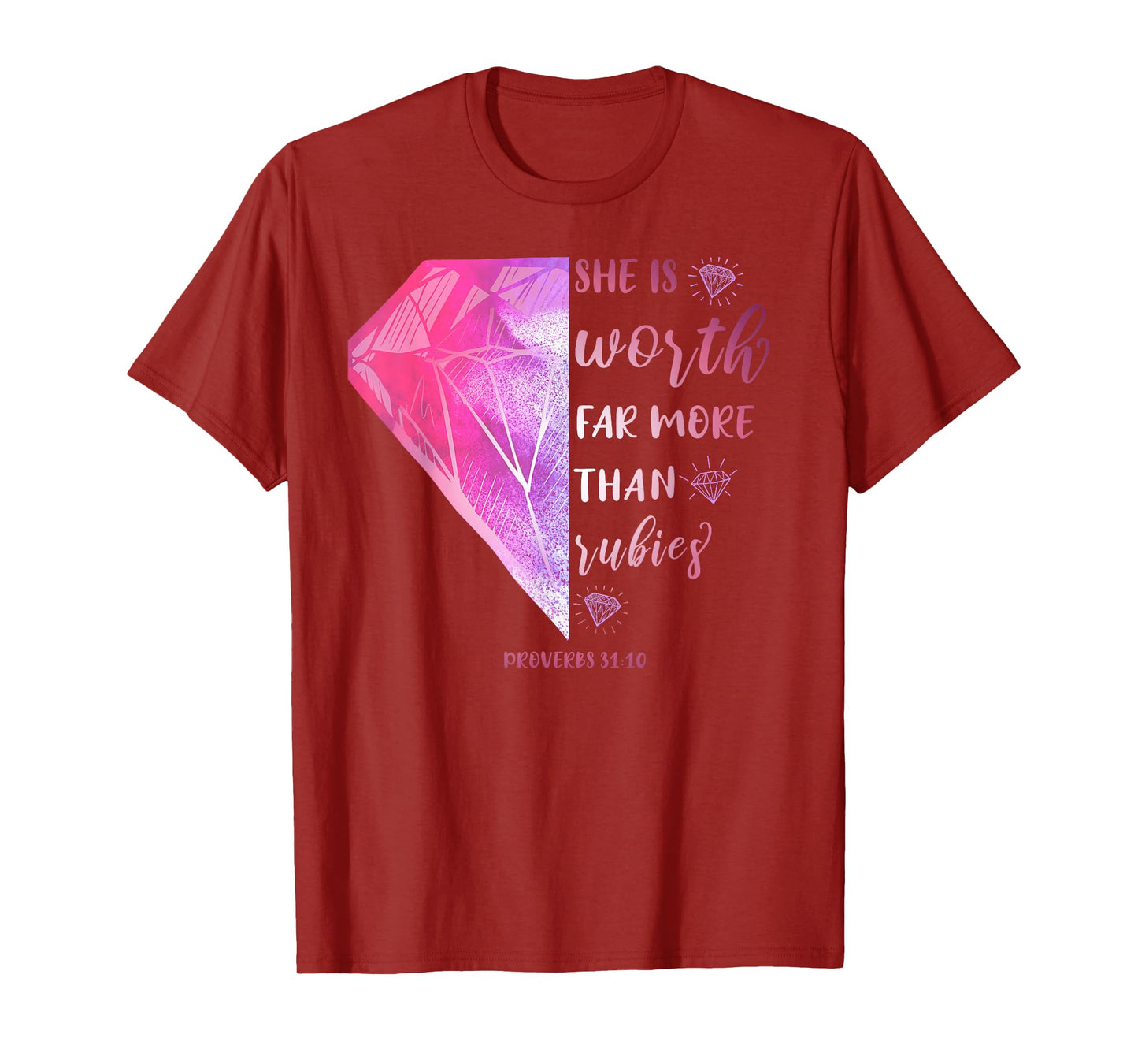 She Is Worth Far More Than Rubies Proverbs 31:10 Christian T-Shirt
