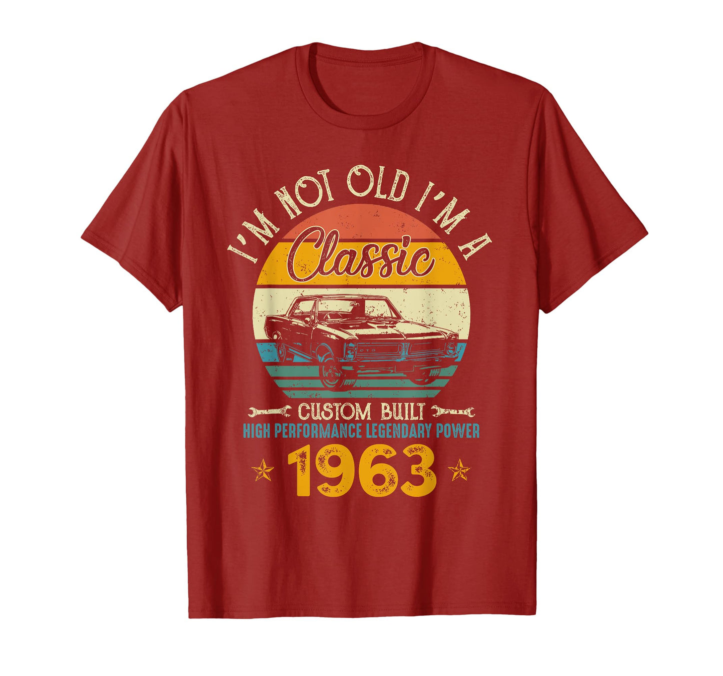 I'm Not Old I'm 1963 Classic Custom Built Legendary Birthday T-Shirt
