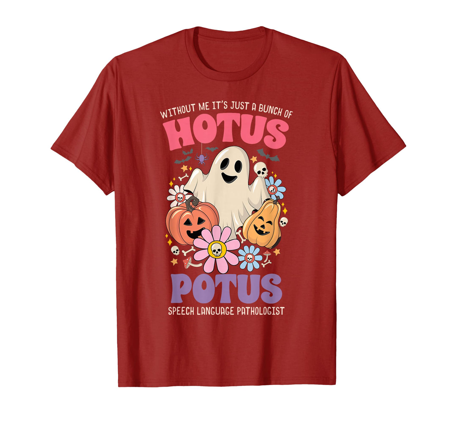 Without Me It's Just A Bunch of Hotus Potus Halloween SLP T-Shirt