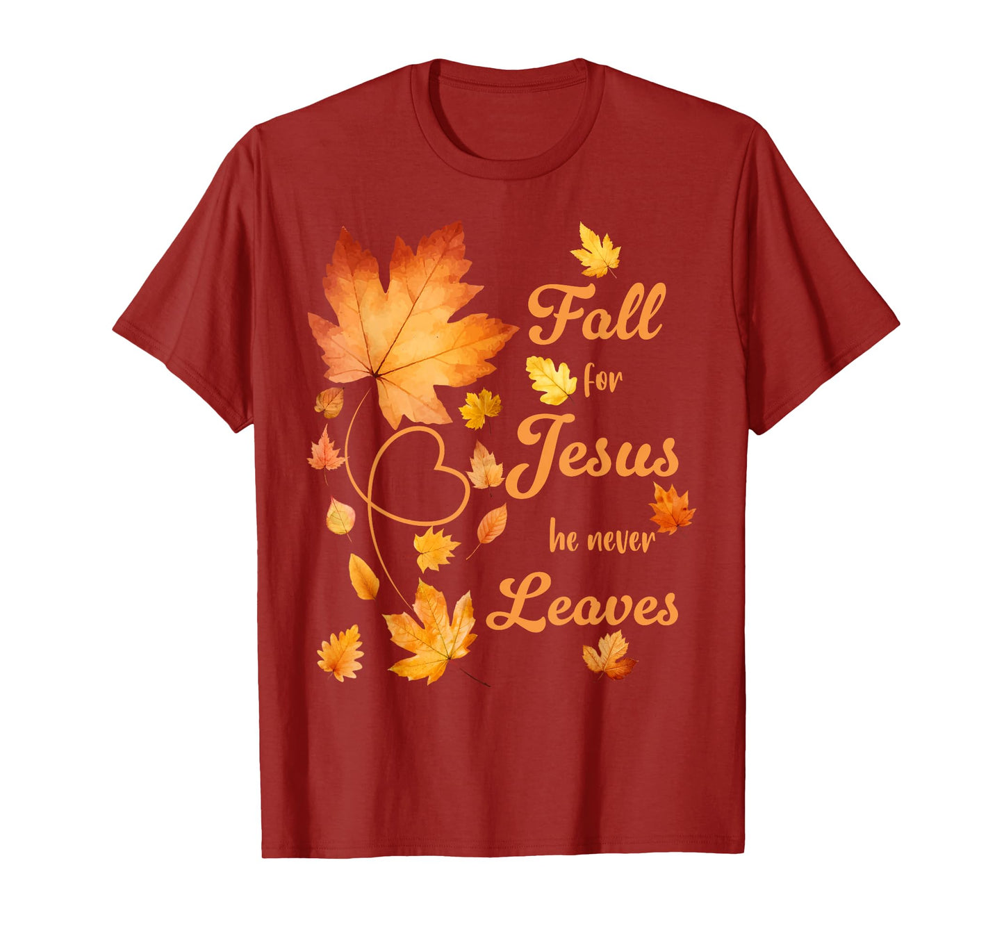 Fall For Jesus He Never Leaves Beautiful Fall Leaves T-Shirt