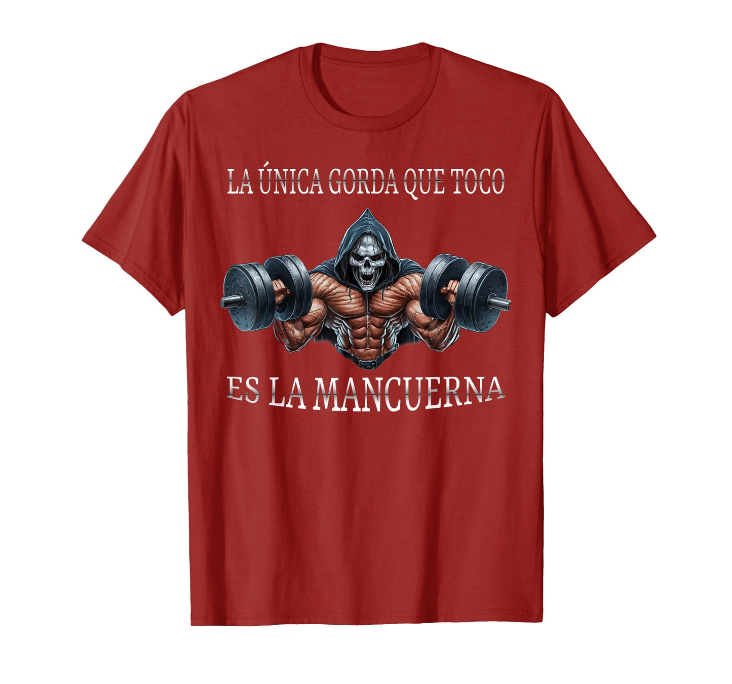 La unica gorda que agarro es la mancuerna calacas chidas gym T-Shirt