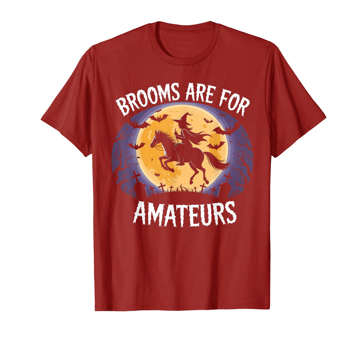Brooms are for Amateurs Witch Riding Horse Halloween T-Shirt