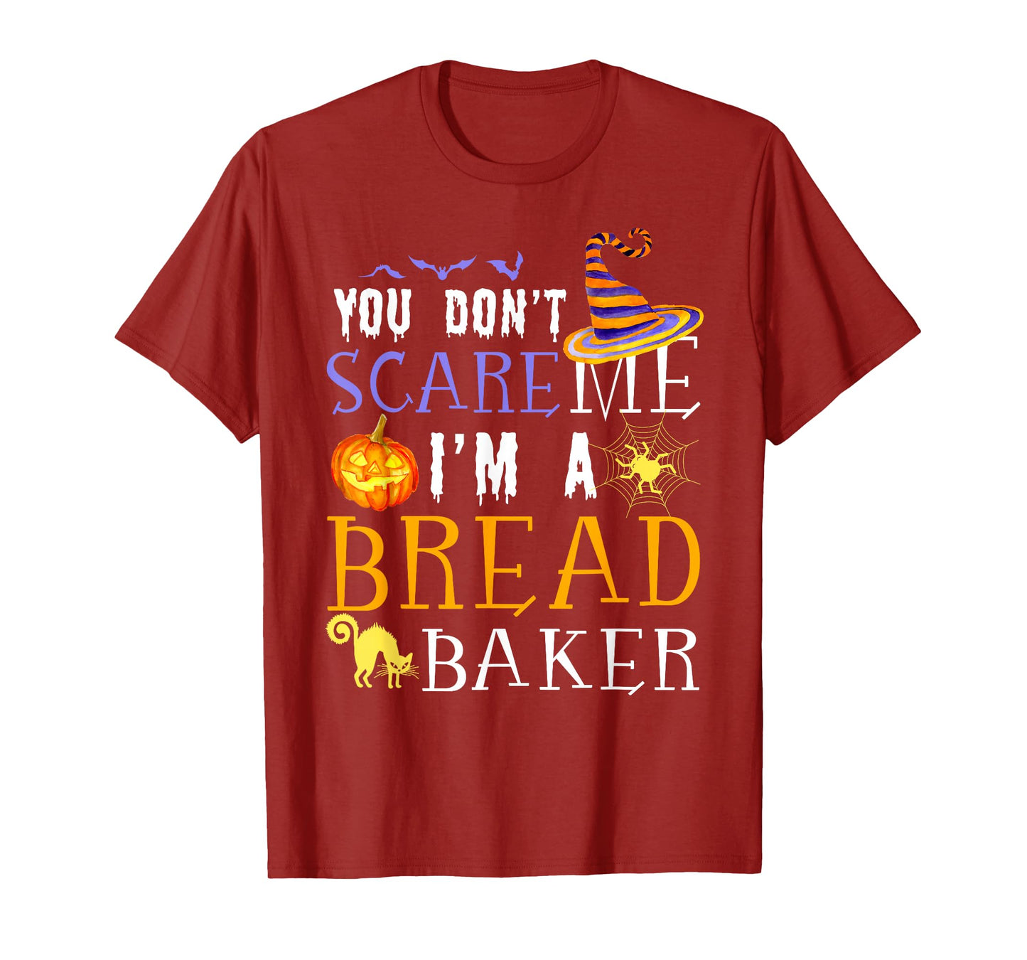 You Don't Scare Bread Baker Halloween Saying Fun T-Shirt